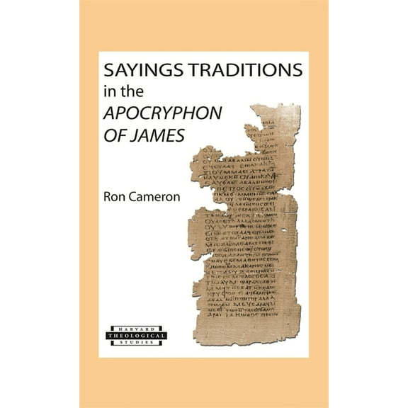 Harvard Theological Studies: Sayings Traditions in the Apocryphon of James (Paperback)