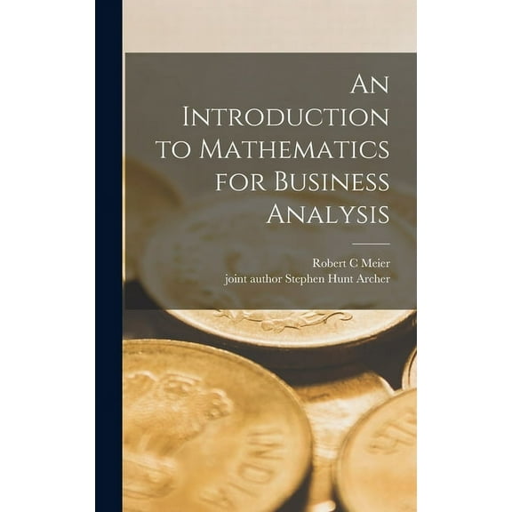 An Introduction to Mathematics for Business Analysis, (Hardcover)