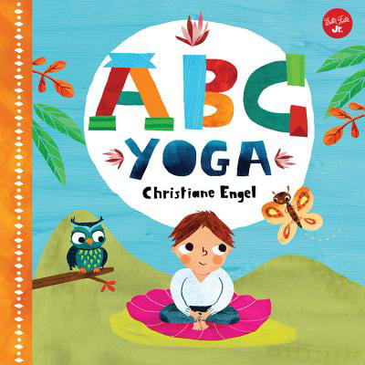 ABC for Me: ABC Yoga : Join Us and the Animals Out in Nature and Learn Some (Best Way To Learn Yoga At Home)