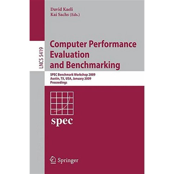 Pre-Owned Computer Performance Evaluation and Benchmarking: Spec Benchmark Workshop 2009, Austin, Tx, Usa, January 25, 2009, Proce, (Paperback)