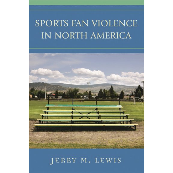 Sports Fan Violence in North America, (Paperback)