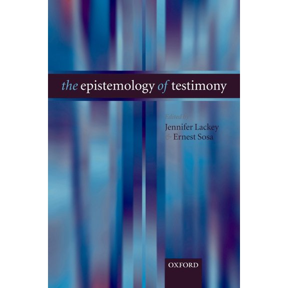 The Epistemology of Testimony, (Paperback)