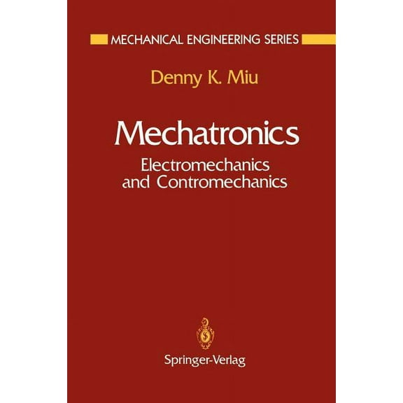 Mechanical Engineering Mechatronics: Electromechanics and Contromechanics, (Paperback)
