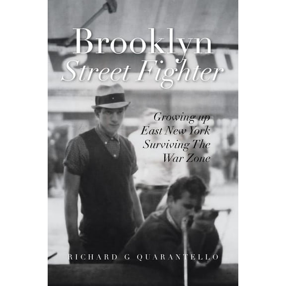 Surviving the Warzone: Growing Up East New York Brooklyn (Paperback) by Richard Quarantello