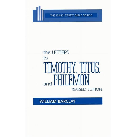 Daily Study Bible The Letters to Timothy, Titus, and Philemon, (Hardcover)