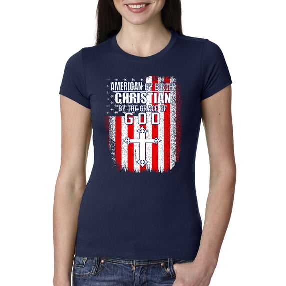 Wild Bobby, American by Birth Christian by The Grace of GOD Inspirational/Christian Women Slim Fit Junior Tee, Navy, XX-Large