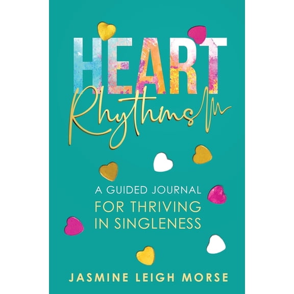 Heart Rhythms: A Guided Journal for Thriving in Singleness, (Paperback)