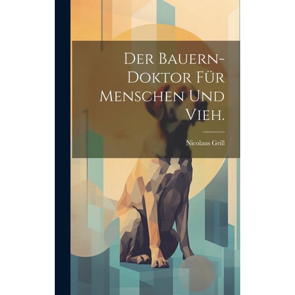 Der Bauern-Doktor für Menschen und Vieh. (Hardcover)
