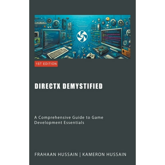 DirectX Demystified: A Comprehensive Guide to Game Development Essentials, (Paperback)