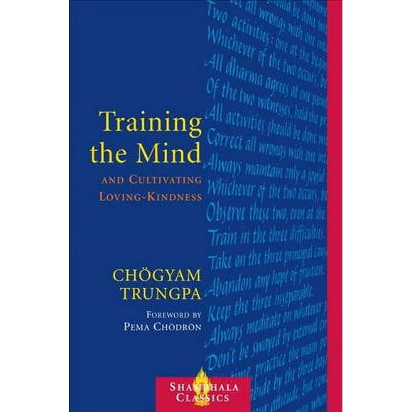 Pre-owned Training the Mind and Cultivating Loving-Kindness, Paperback by Trungpa, Chogyam; Lief, Judith L. (EDT), ISBN 1590300513, ISBN-13 9781590300510