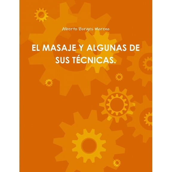 El Masaje Y Algunas de Sus TÃ©cnicas., (Paperback)