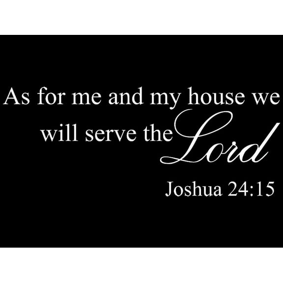 White 22" x 8.5" As for Me and My House, We Will Serve the Lord ... Vinyl Wall Art Home Decor Decal Sticker