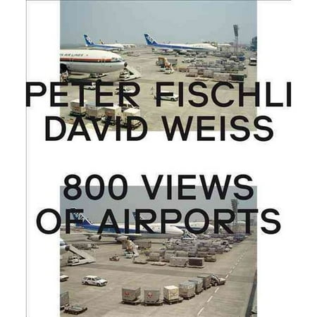 Peter Fischli & David Weiss: 800 Views of Airports