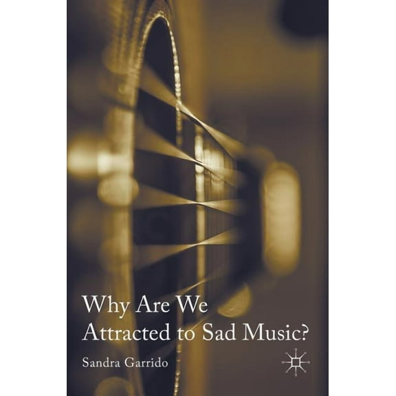 Why Are We Attracted to Sad Music?, (Hardcover)