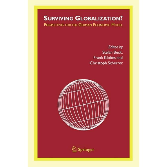 Surviving Globalization?: Perspectives for the German Economic Model, (Paperback)