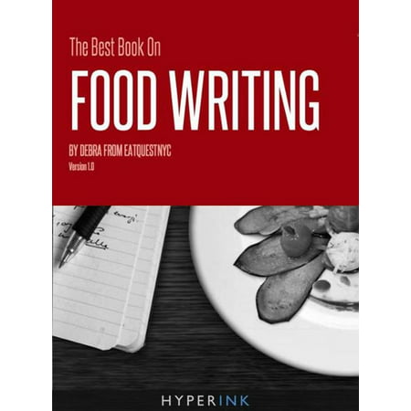 The Best Book On Food Writing (Tips For Writing Great Food Reviews & Finding Great Restaurants) -