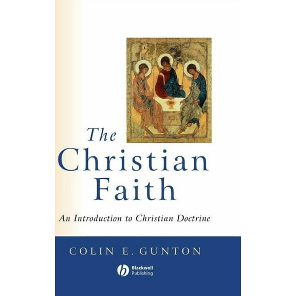 The Christian Faith: An Introduction to Christian Doctrine, (Hardcover)