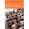 thumbnail image 1 of Pre-Owned International Priests in America: Challenges and Opportunities (Paperback) 0814618308 9780814618301, 1 of 1