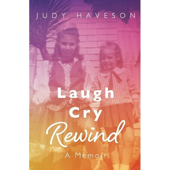 Laugh Cry Rewind: A Memoir, (Paperback)