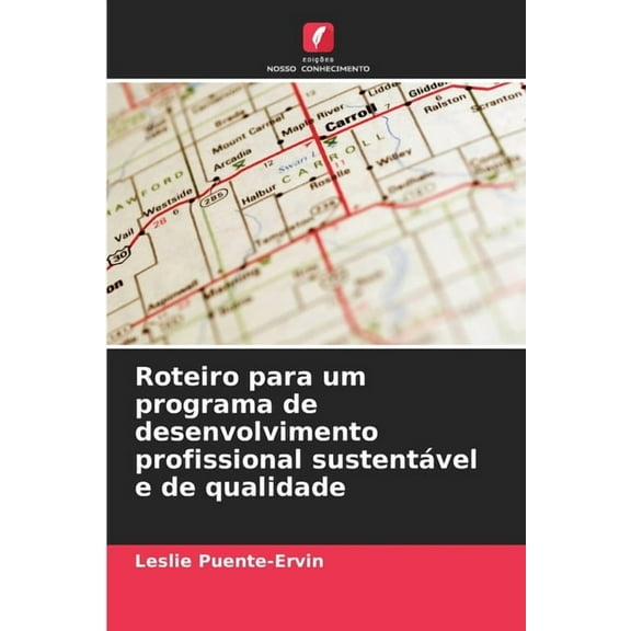 Roteiro para um programa de desenvolvimento profissional sustentÃ¡vel e de qualidade, (Paperback)
