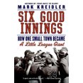 thumbnail image 2 of Six Good Innings: How One Small Town Became a Little League Giant, 2 of 2