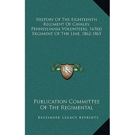 British Army Cavalry Regiments - History of the Eighteenth Regiment of Cavalry, Pennsylvania Volunteers, 163rd Regiment of the Line, 1862-1865