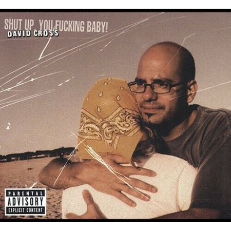 Pre-Owned Shut Up You Fucking Baby by David Cross (CD, 2002)