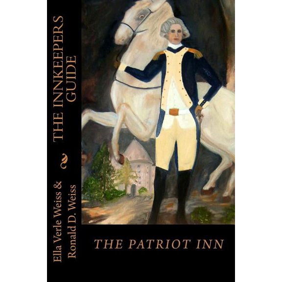 The Innkeeper's Guide: The Patriot Inn, (Paperback)