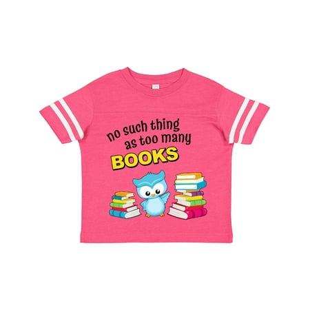 

Inktastic No Such Thing As Too Many Books with Cute Owl Gift Toddler Boy or Toddler Girl T-Shirt