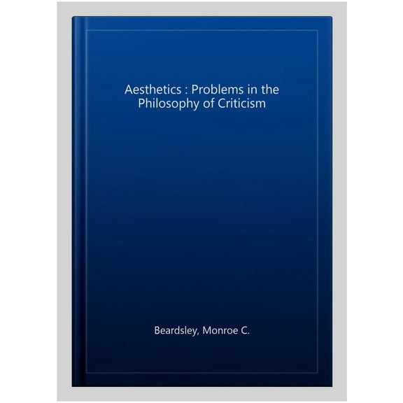 Aesthetics : Problems in the Philosophy of Criticism (Hardcover)