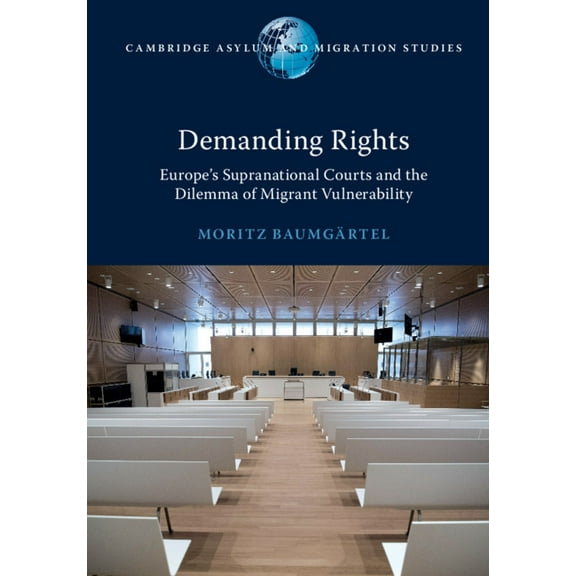 Cambridge Asylum and Migration Studies Demanding Rights, (Hardcover)