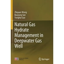 Natural Gas Hydrate Management in Deepwater Gas Well, (Paperback)
