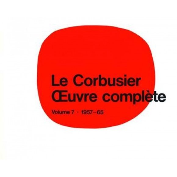 Le Corbusier Et Son Atelier Rue De Sevres 35: Vol 7: 1957-1965