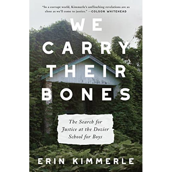 Pre-Owned We Carry Their Bones: The Search for Justice at the Dozier School for Boys (Hardcover) 0063030241 9780063030244