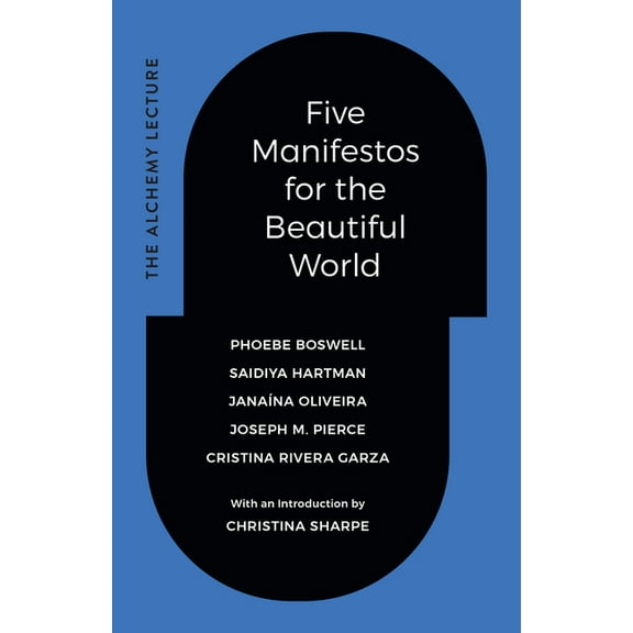 Five Manifestos for the Beautiful World: The Alchemy Lecture, (Hardcover)