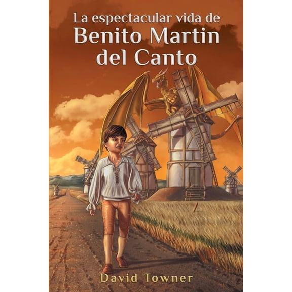 La espectacular vida de Benito Martin del Canto, (Paperback)