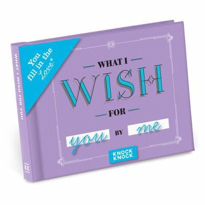 Pre-Owned Knock Knock What I Wish for You Fill in the Love Journal (New Design) (Hardcover) 1601069251 9781601069252