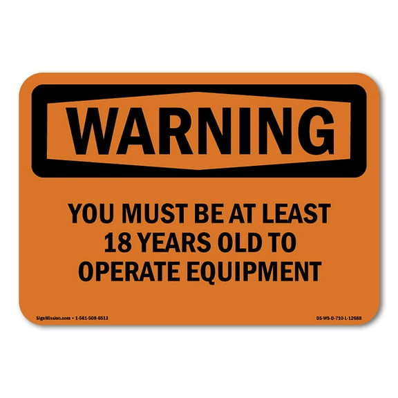 OSHA WARNING Sign - Must Be At Least 18 Years To Operate | Decal | Protect Your Business, Work Site, Warehouse & Shop Area | Made in the USA