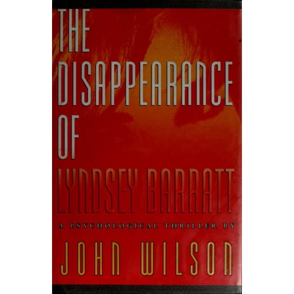 Pre-Owned The Disappearance of Lyndsey Barratt: A Psychological Thriller (Hardcover) 0688152805 9780688152802