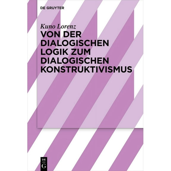 Von Der Dialogischen Logik Zum Dialogischen Konstruktivismus, (Hardcover)