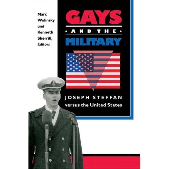 Gays and the Military: Joseph Steffan Versus the United States, (Paperback)
