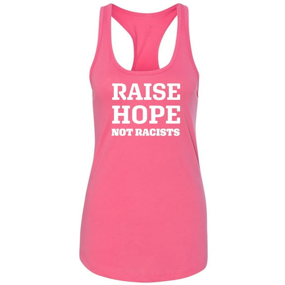 Raise Hope Not Racists Racerback Tank