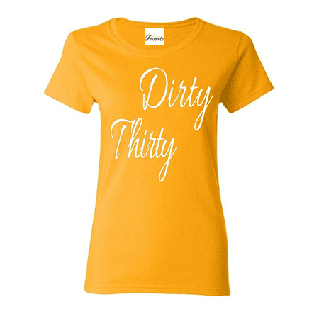 Mom's Favorite - Dirty Thirty Women's T-Shirt Birthday Shirts - Walmart.com