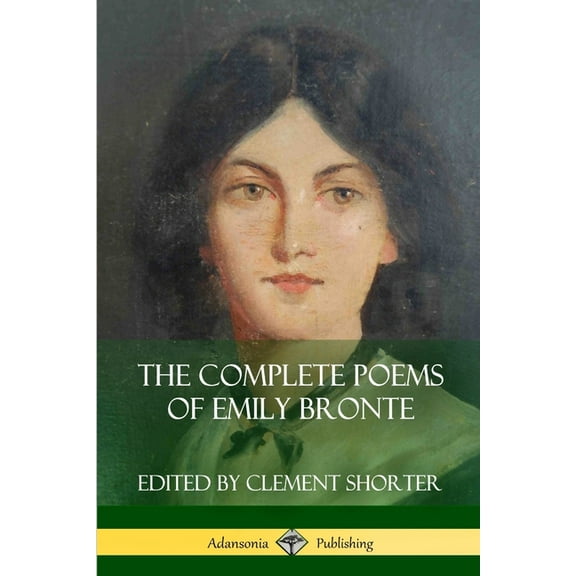 The Complete Poems of Emily Bronte (Poetry Collections) (Paperback)