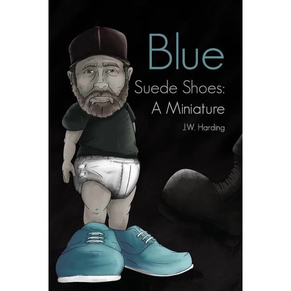 Blue Suede Shoes: A Miniature (Paperback) by J W Harding