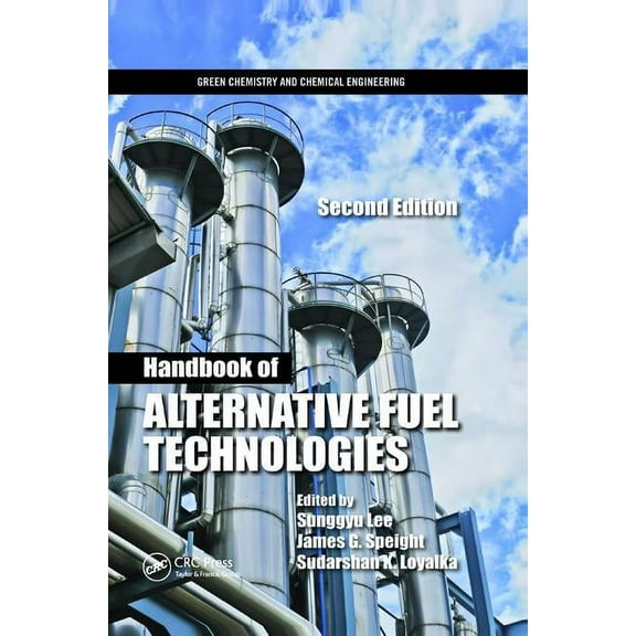 Green Chemistry and Chemical Engineering Handbook of Alternative Fuel Technologies, (Paperback)