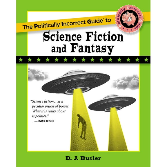 Politically Incorrect Guide to Science Fiction and Fantasy (Paperback)