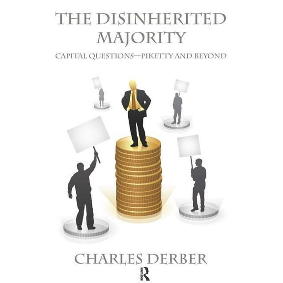 Disinherited Majority: Capital Questions-Piketty and Beyond, (Paperback)