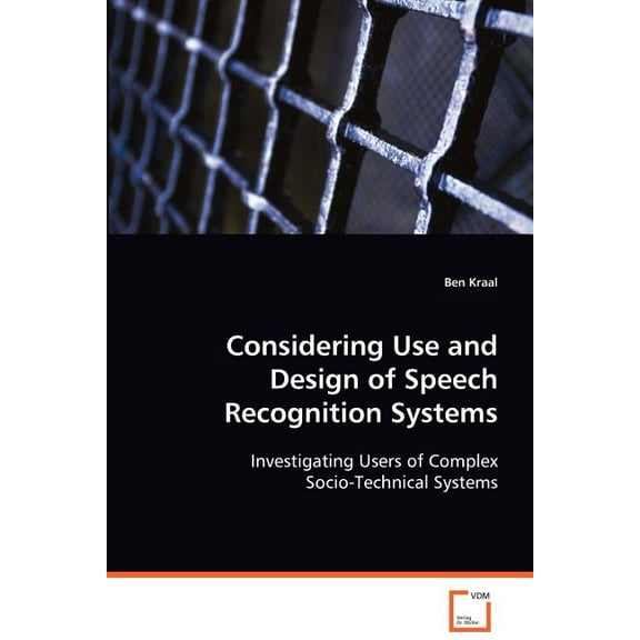 Considering Use and Design of Speech Recognition Systems (Paperback)