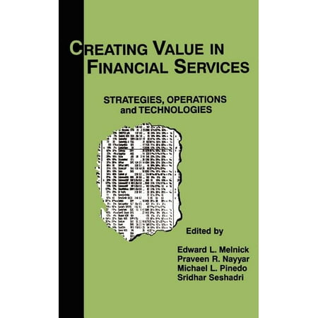 Creating Value in Financial Services: Strategies, Operations and Technologies (Hardcover)